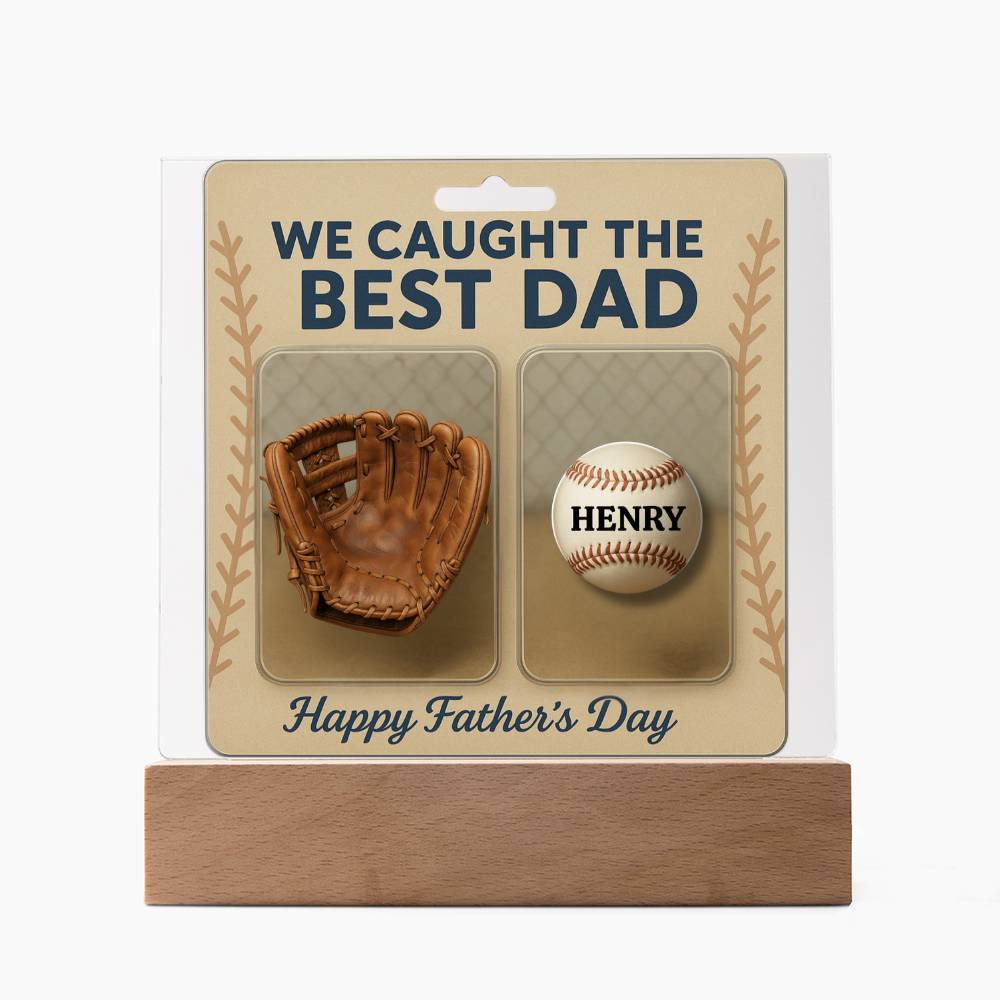 We Caught the Best Dad – Personalized Baseball Acrylic Plaque