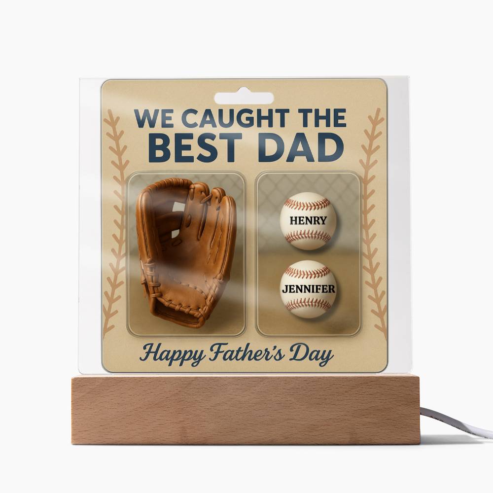 ⚾ We Caught the Best Dad – Personalized Baseball Acrylic Plaque