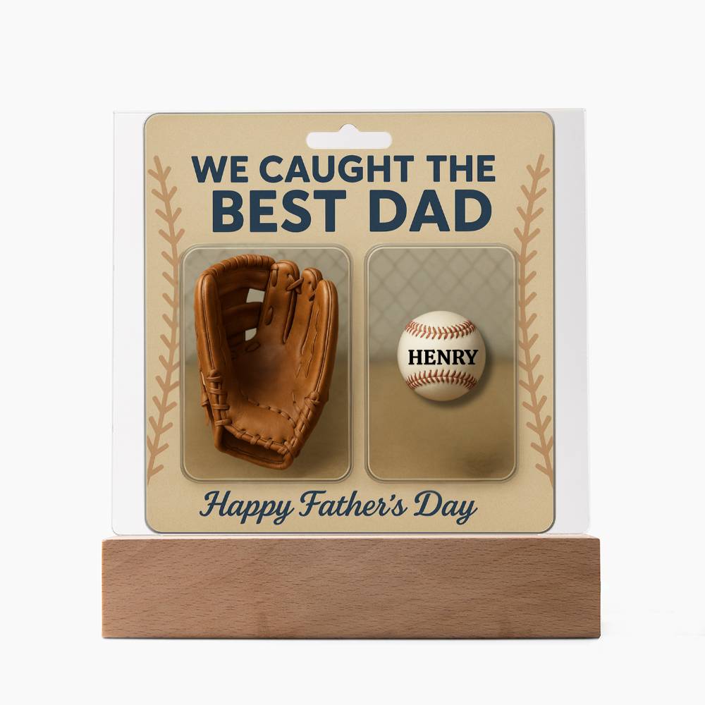 ⚾ We Caught the Best Dad – Personalized Baseball Acrylic Plaque