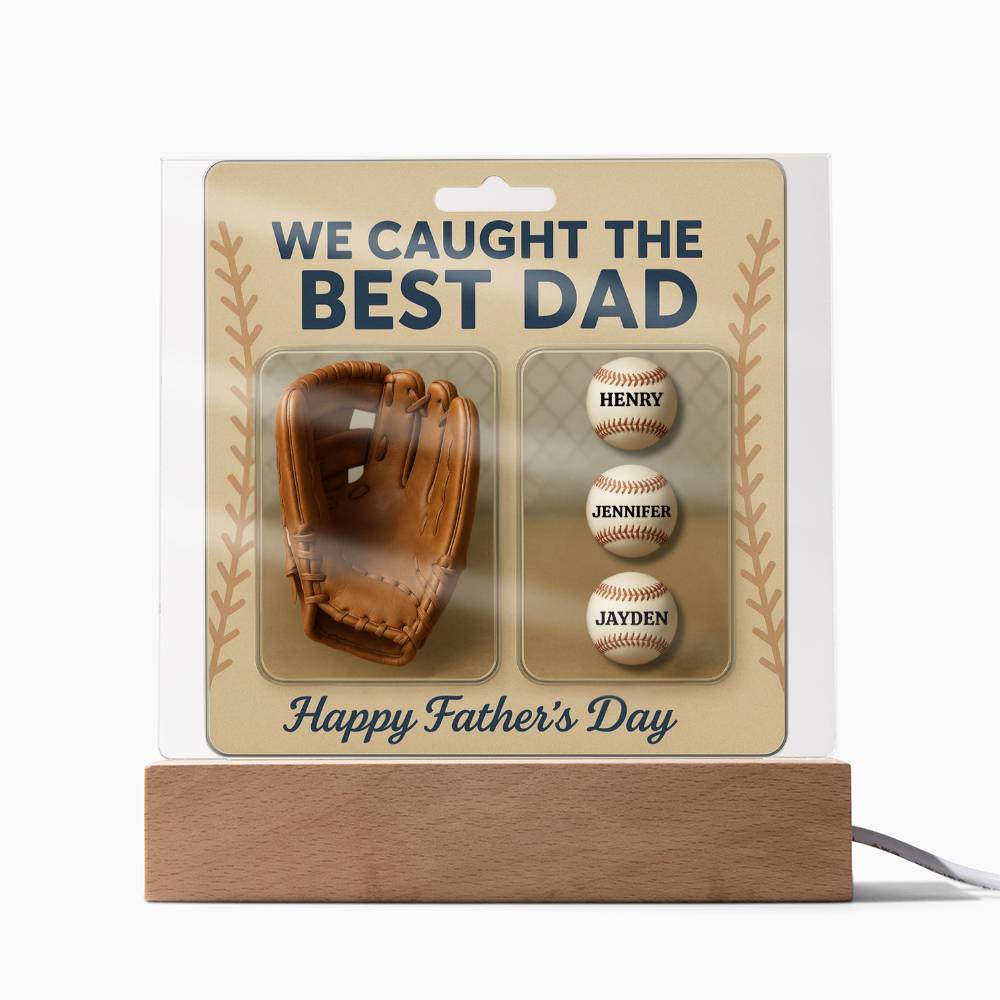 ⚾ We Caught the Best Dad – Personalized Baseball Acrylic Plaque