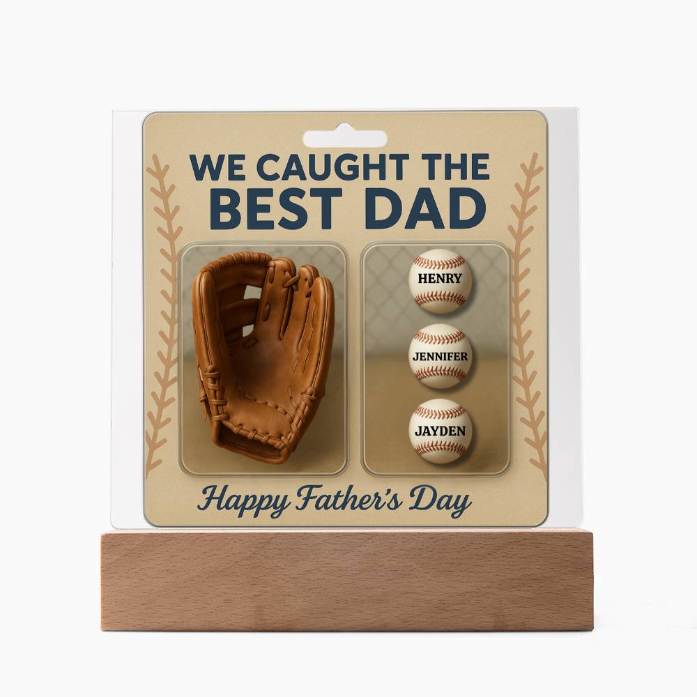 ⚾ We Caught the Best Dad – Personalized Baseball Acrylic Plaque