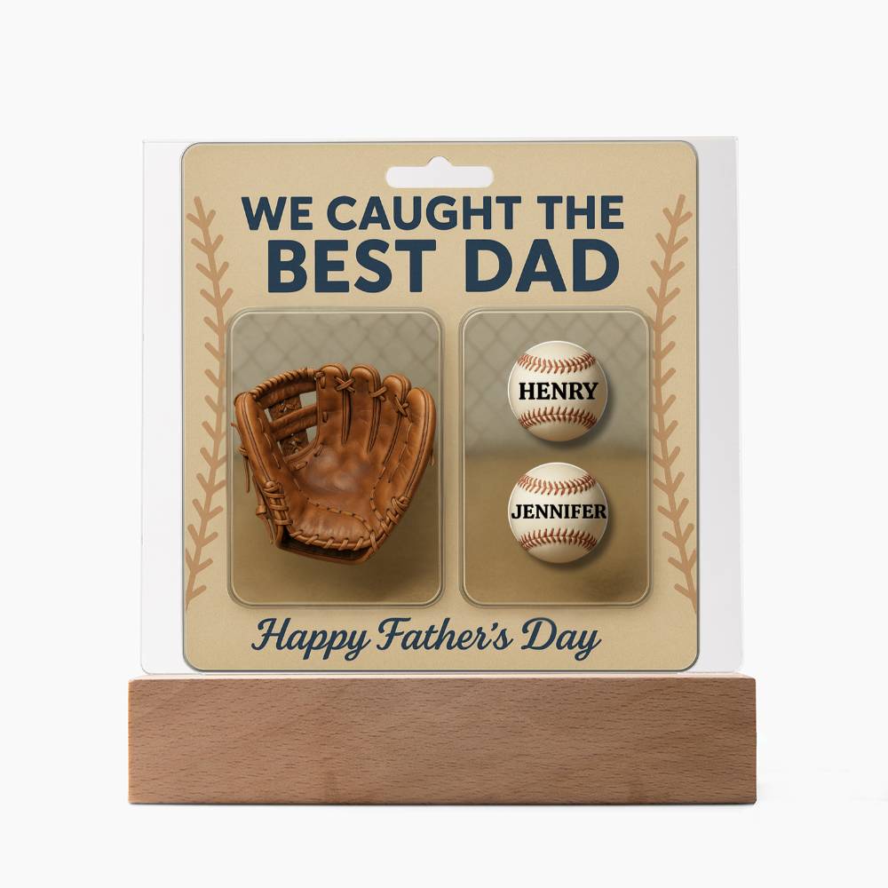 We Caught the Best Dad – Personalized Baseball Acrylic Plaque